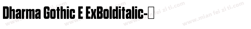 Dharma Gothic E ExBolditalic字体转换
